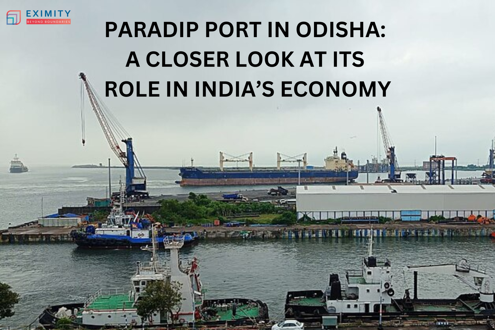 Paradip Port in Odisha: A Closer Look at Its Role in India’s Economy